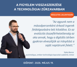 sipka bence figyelem visszaszerzese a technologiai zurzavarban